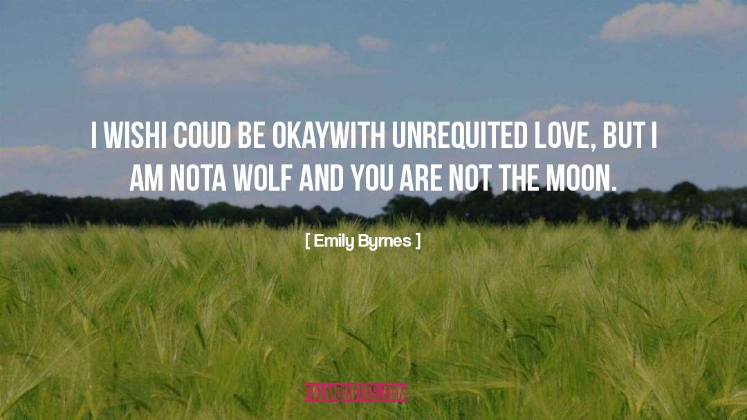 Wolf And Moon quotes by Emily Byrnes