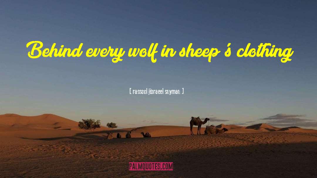 Wolf In Sheeps Clothing quotes by Rassool Jibraeel Snyman