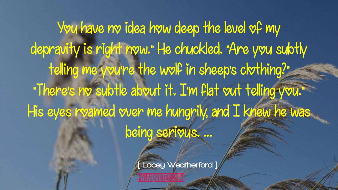 Wolf In Sheeps Clothing quotes by Lacey Weatherford