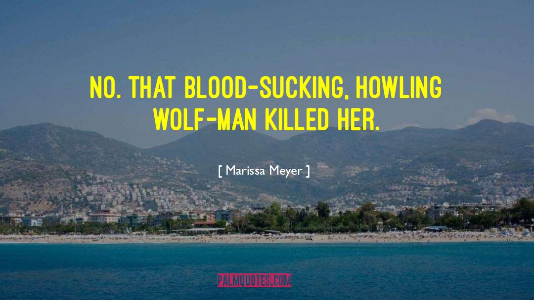 Wolf Man quotes by Marissa Meyer