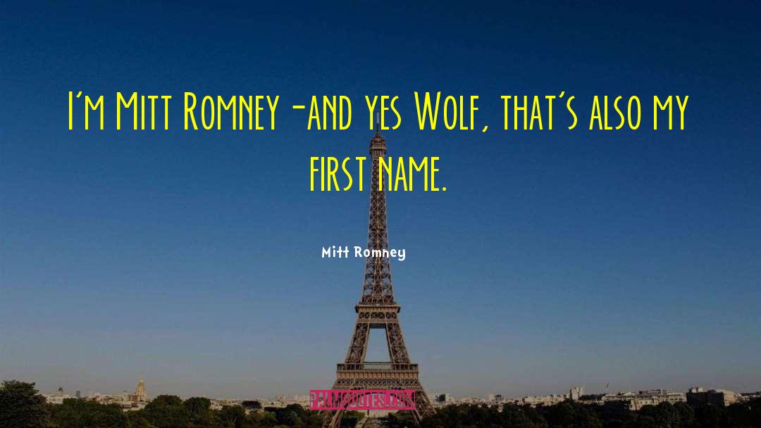 Wolf Pack quotes by Mitt Romney