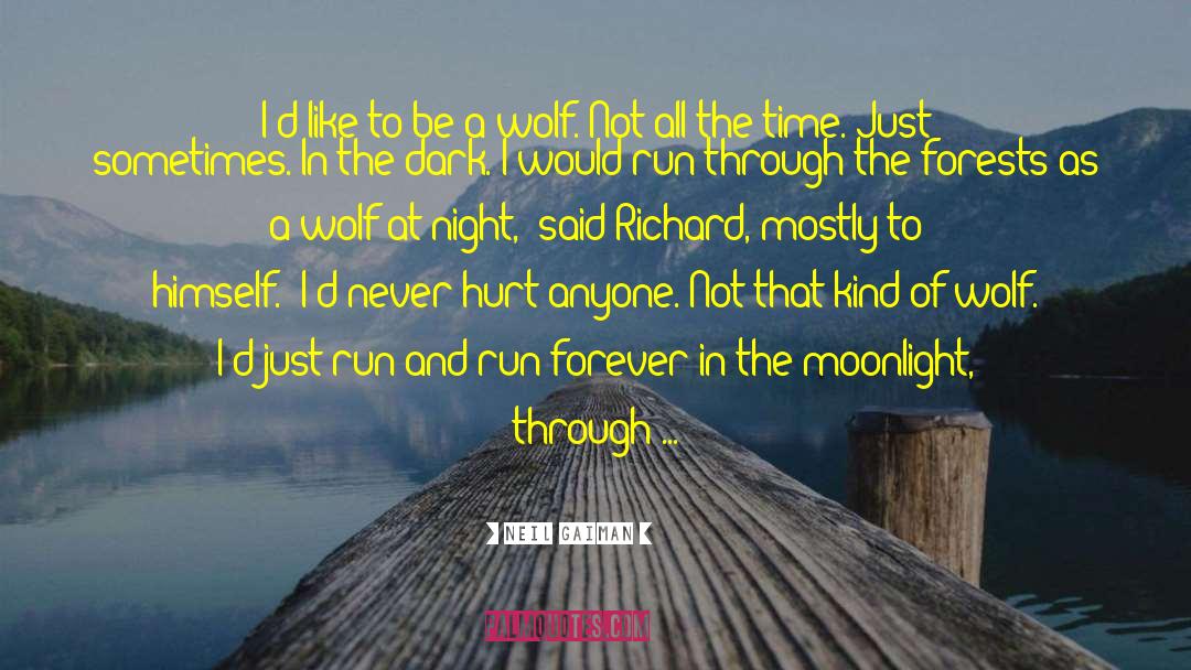 Wolf Run Moonlight Nightlife quotes by Neil Gaiman