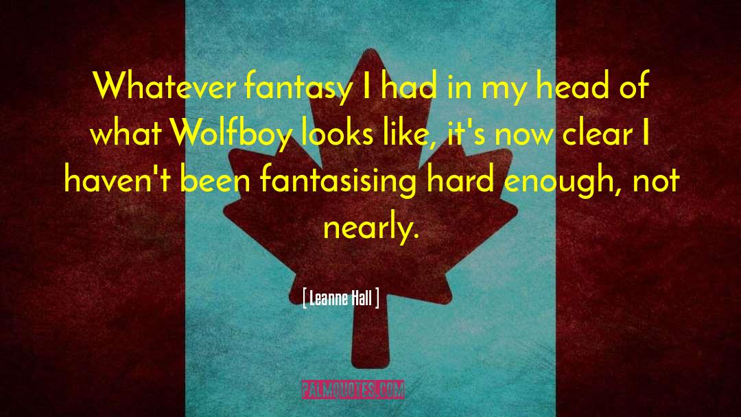 Wolfboy quotes by Leanne Hall