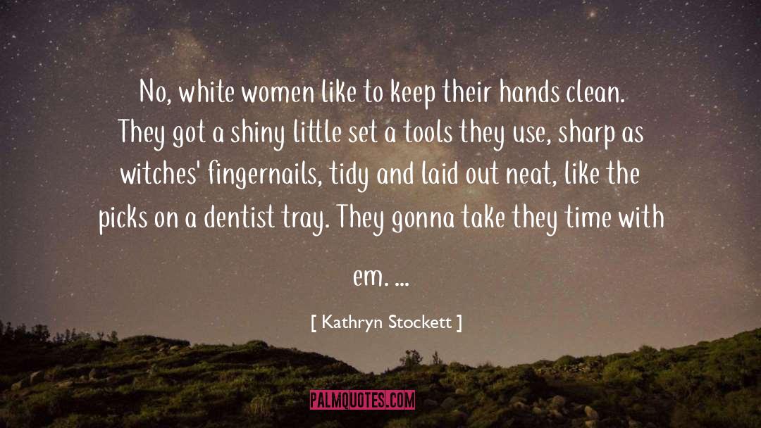 Wolfenden Dentist quotes by Kathryn Stockett