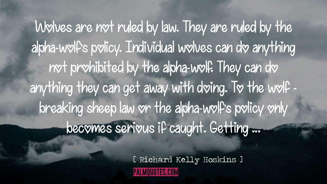 Wolfs quotes by Richard Kelly Hoskins