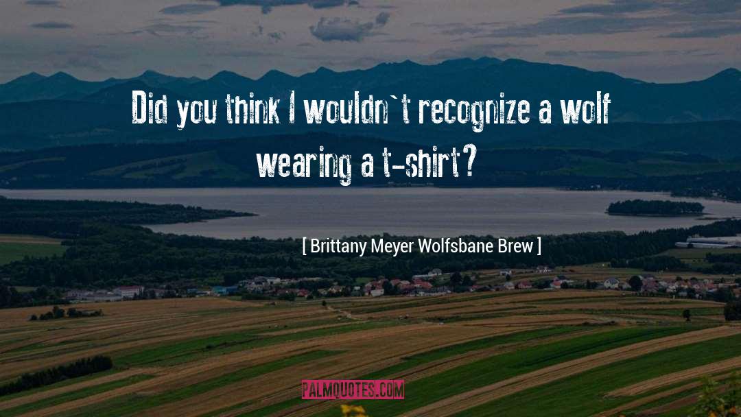Wolfsbane quotes by Brittany Meyer Wolfsbane Brew