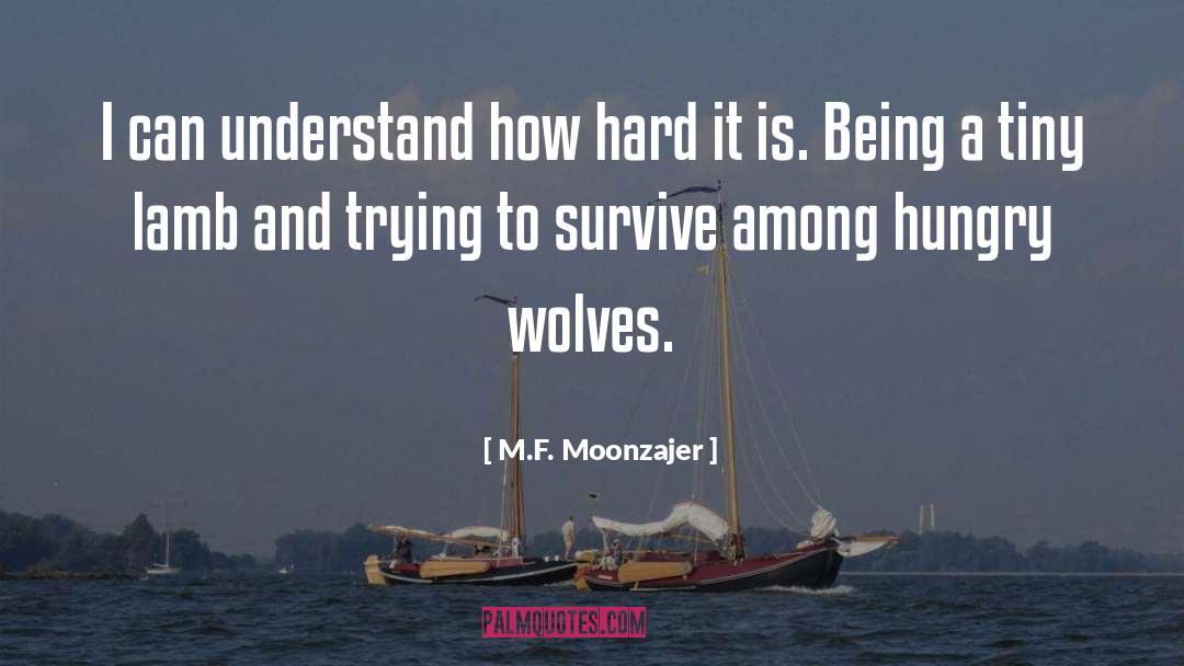 Wolves Among Sheep quotes by M.F. Moonzajer