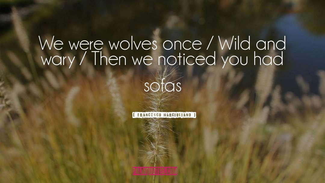 Wolves quotes by Francesco Marciuliano
