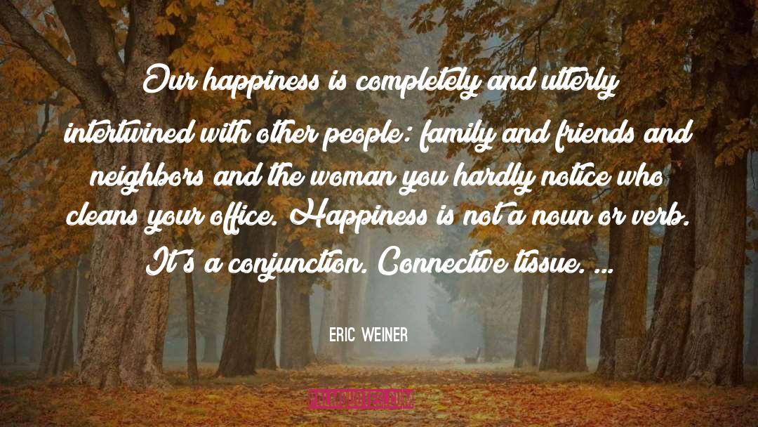 Woman And Family quotes by Eric Weiner