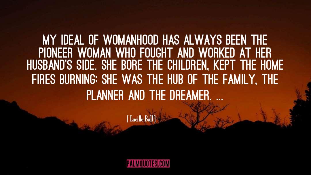 Woman And Family quotes by Lucille Ball