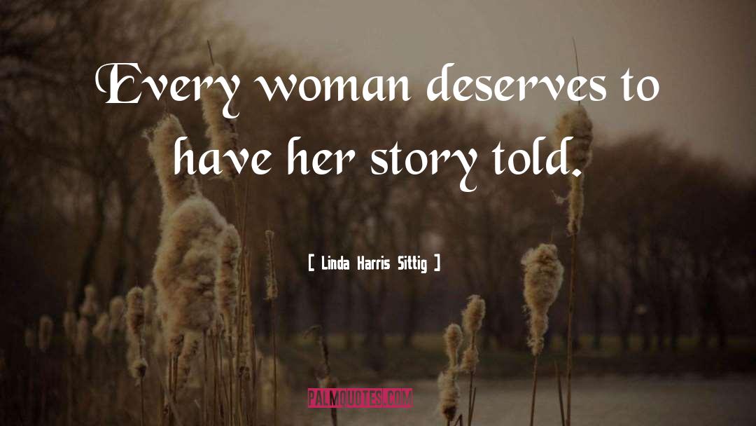Woman Deserves Better quotes by Linda Harris Sittig