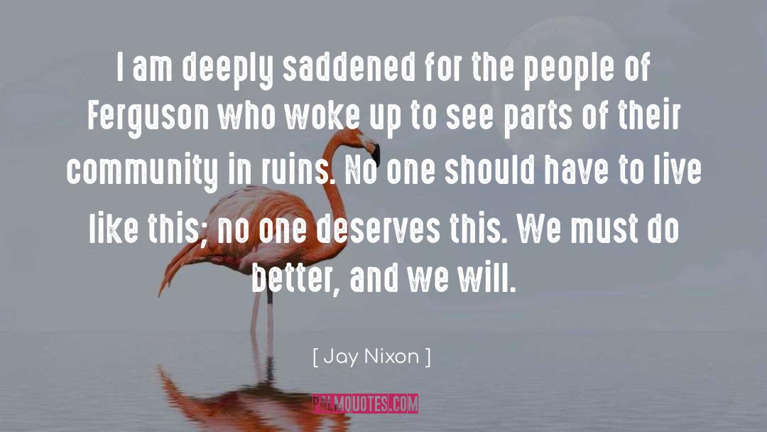 Woman Deserves Better quotes by Jay Nixon
