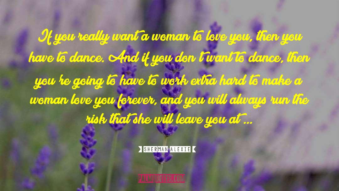 Woman Love quotes by Sherman Alexie