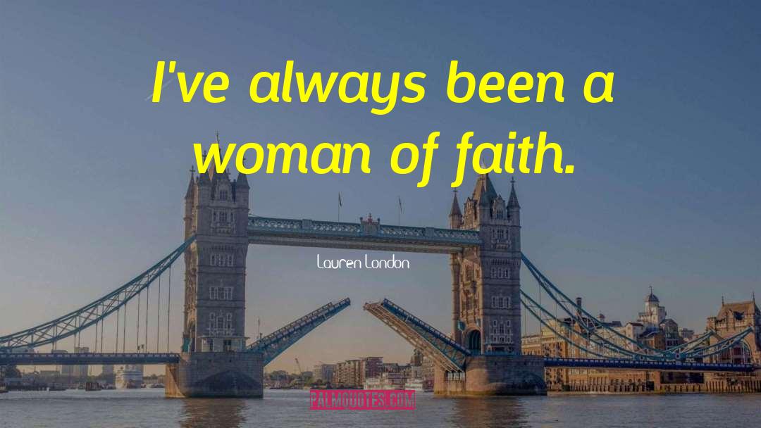 Woman Of Faith quotes by Lauren London