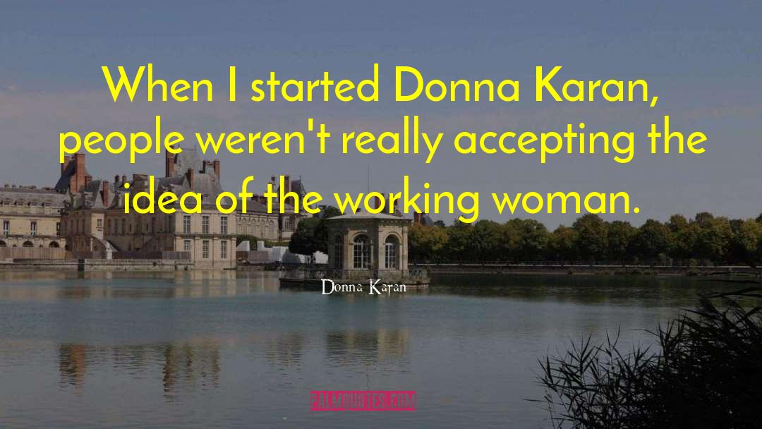 Woman Of Virtue quotes by Donna Karan