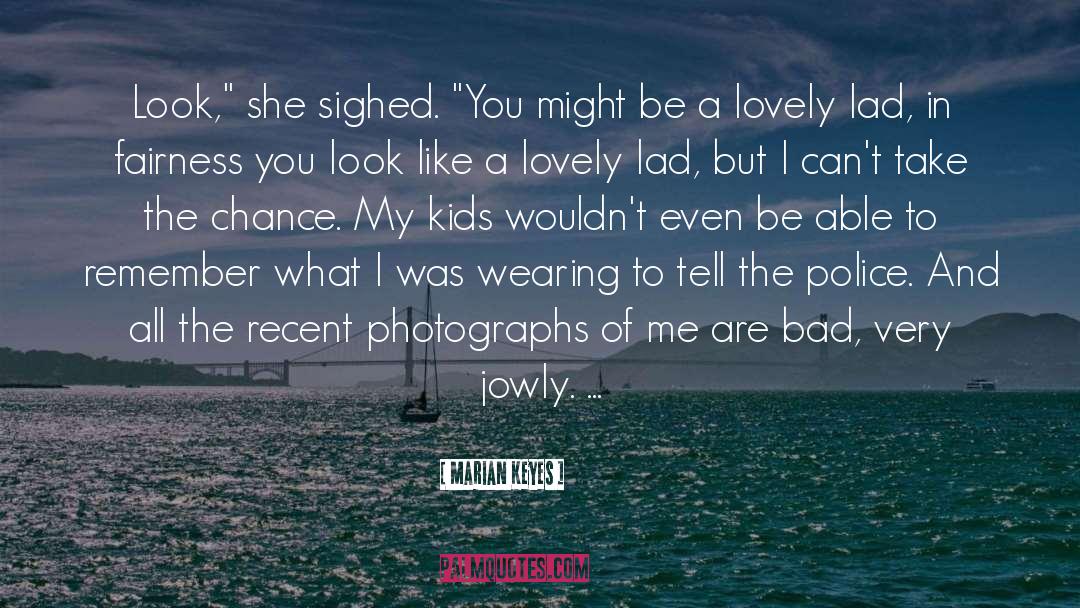 Woman Police Officer quotes by Marian Keyes
