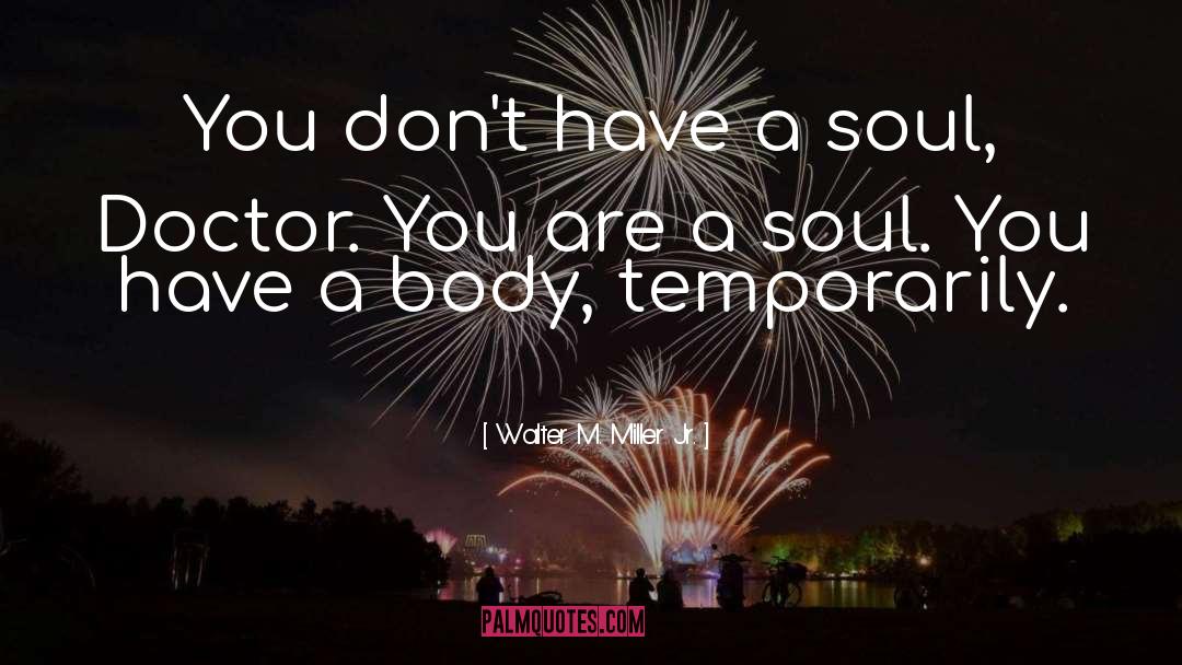 Woman S Body quotes by Walter M. Miller Jr.