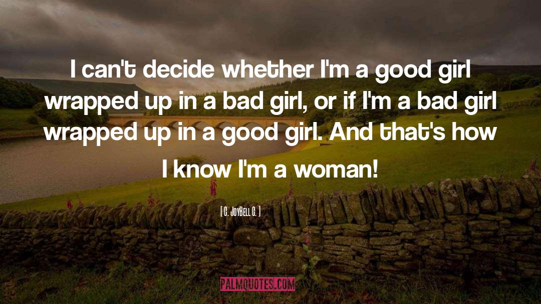 Woman S Character quotes by C. JoyBell C.