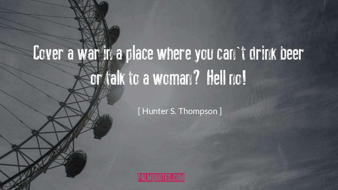 Woman S Fault quotes by Hunter S. Thompson