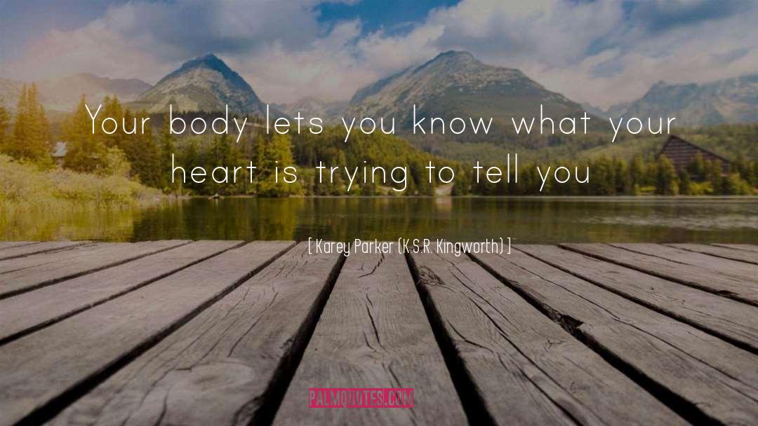 Woman S Heart quotes by Karey Parker (K.S.R. Kingworth)