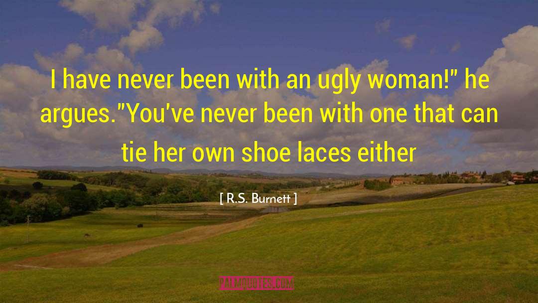 Woman S Plight quotes by R.S. Burnett