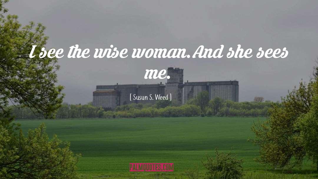 Woman S Secrets quotes by Susun S. Weed