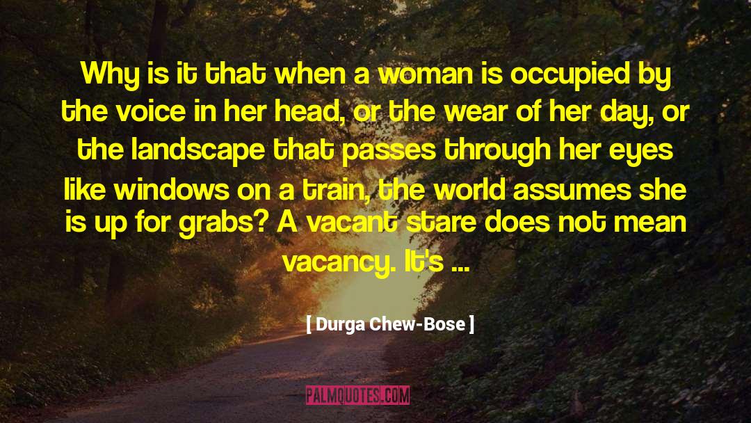 Woman Strength quotes by Durga Chew-Bose