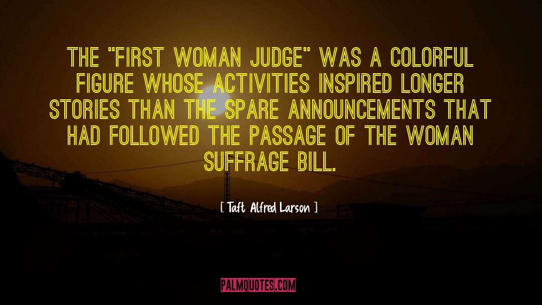 Woman Suffrage quotes by Taft Alfred Larson