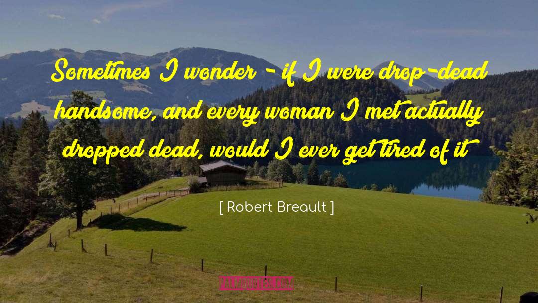 Woman Up quotes by Robert Breault