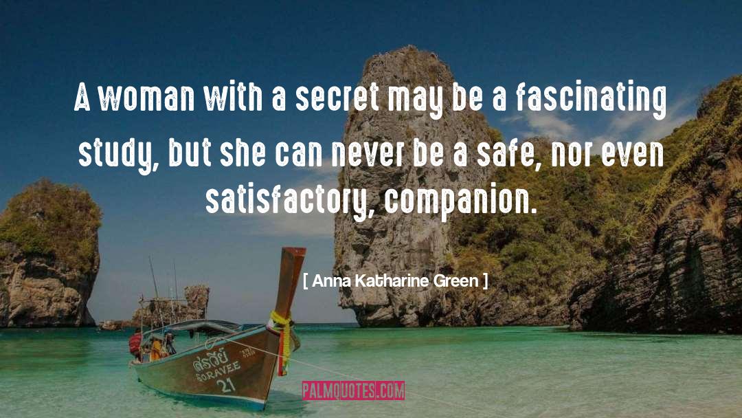 Woman With A Secret quotes by Anna Katharine Green