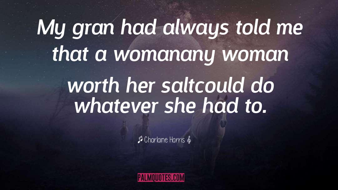 Woman Worth quotes by Charlaine Harris