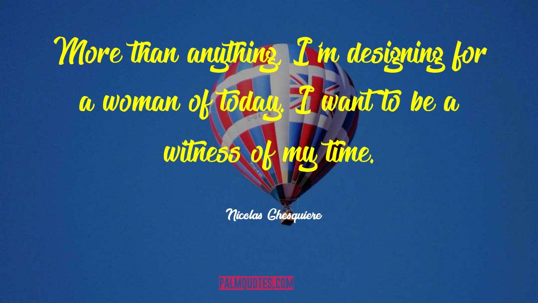 Woman Worth quotes by Nicolas Ghesquiere