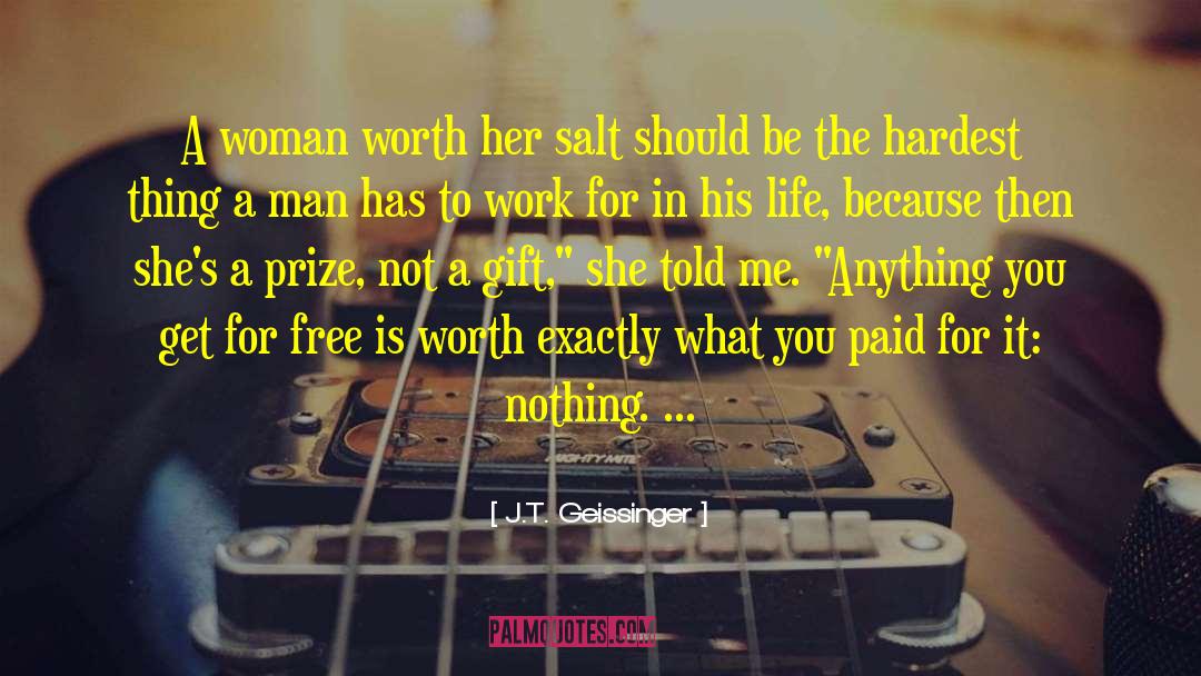 Woman Worth quotes by J.T. Geissinger