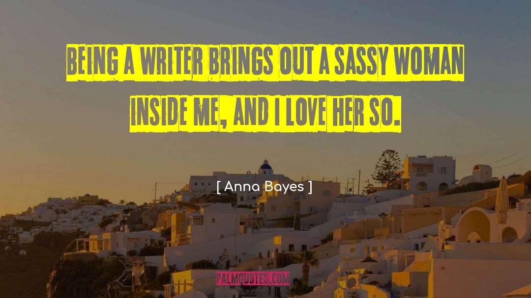 Woman Writer quotes by Anna Bayes