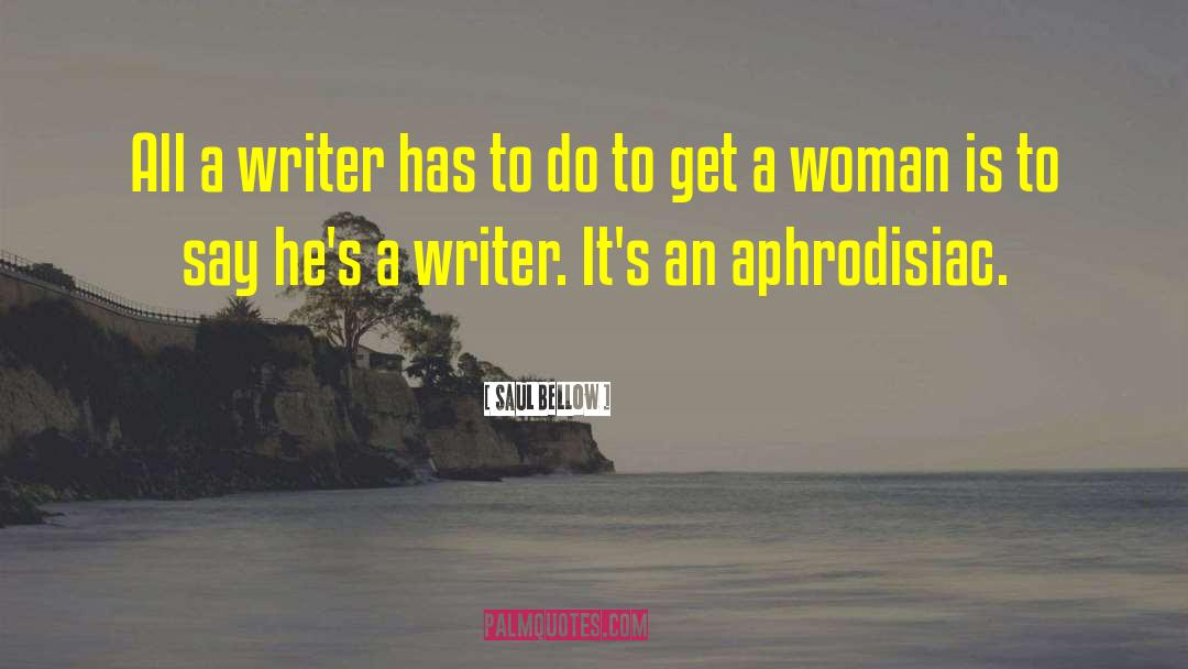 Woman Writer quotes by Saul Bellow