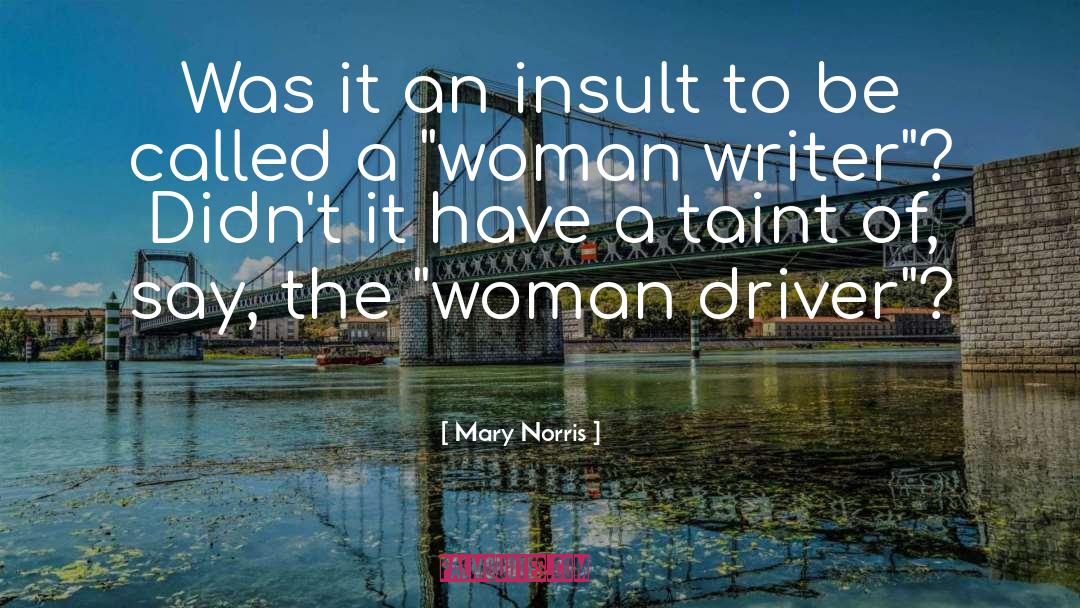 Woman Writer quotes by Mary Norris