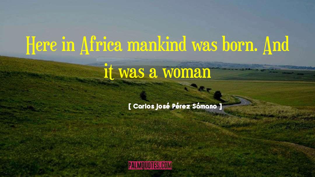 Womanhood quotes by Carlos José Pérez Sámano