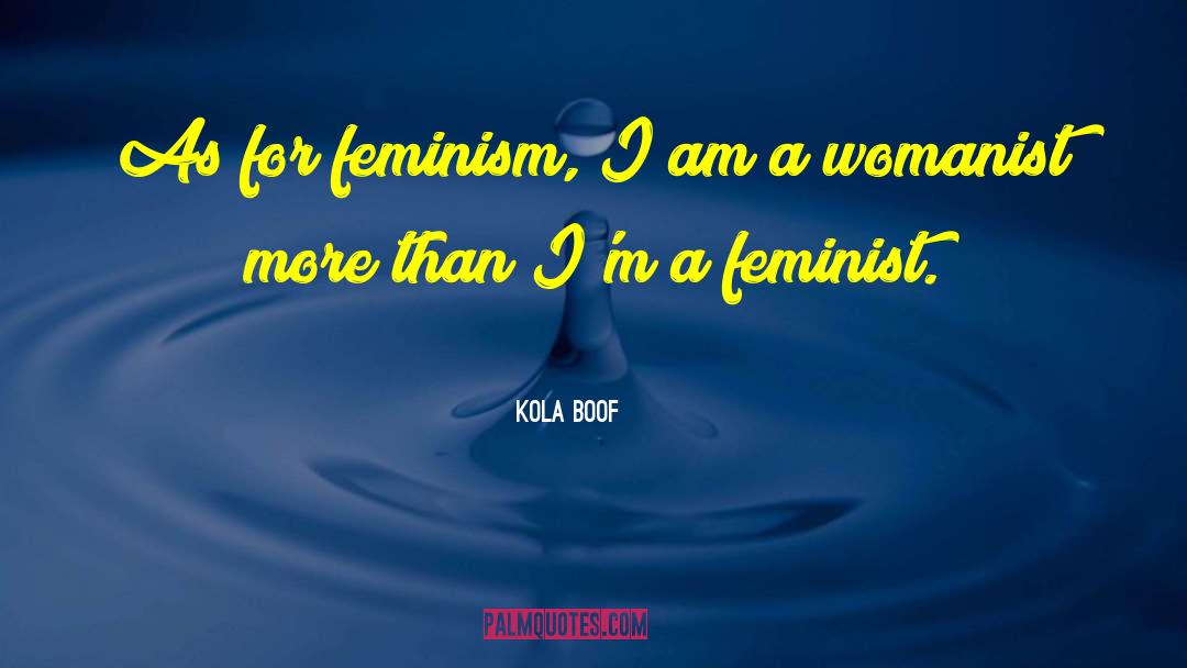 Womanist quotes by Kola Boof