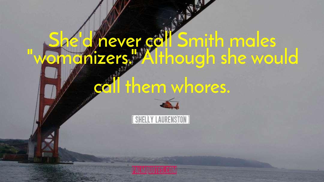Womanizers quotes by Shelly Laurenston