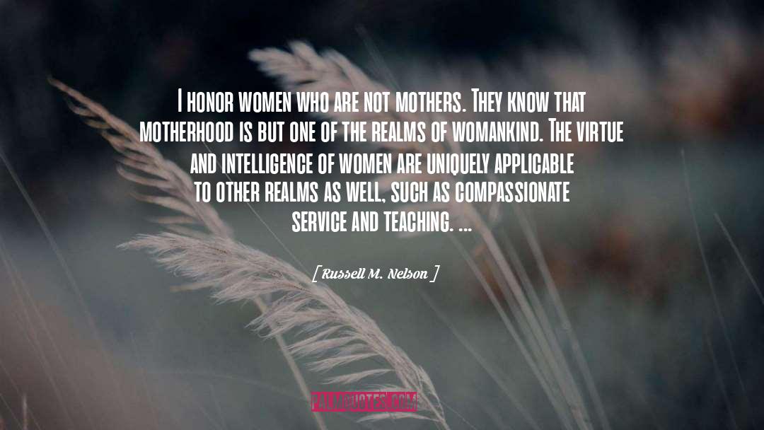 Womankind quotes by Russell M. Nelson