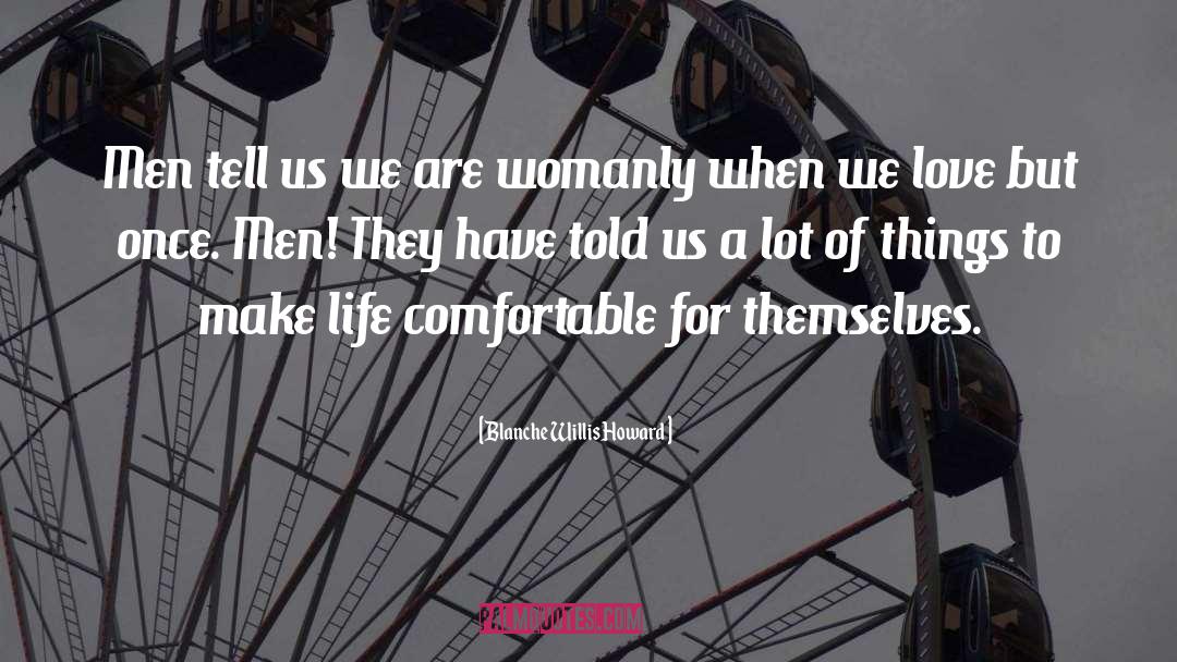 Womanly quotes by Blanche Willis Howard