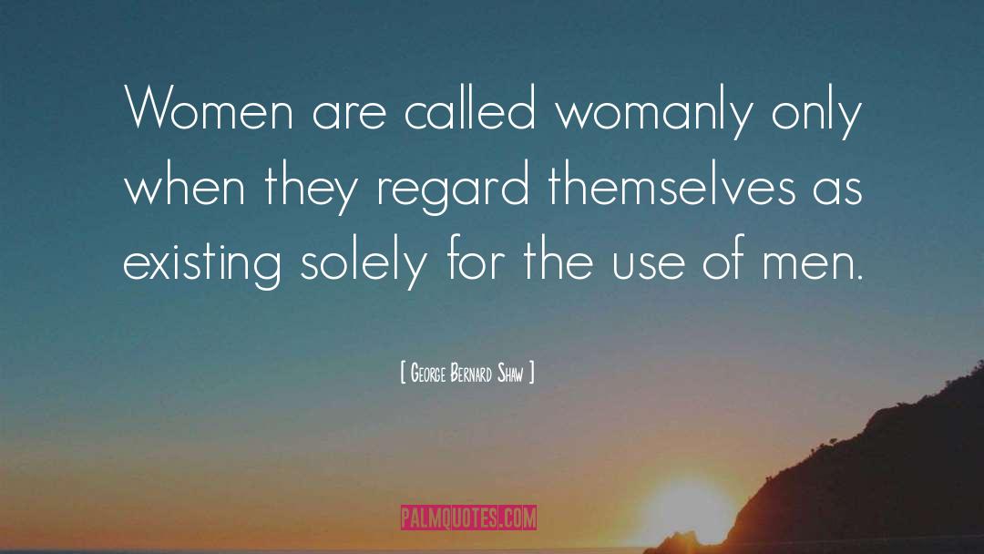 Womanly quotes by George Bernard Shaw