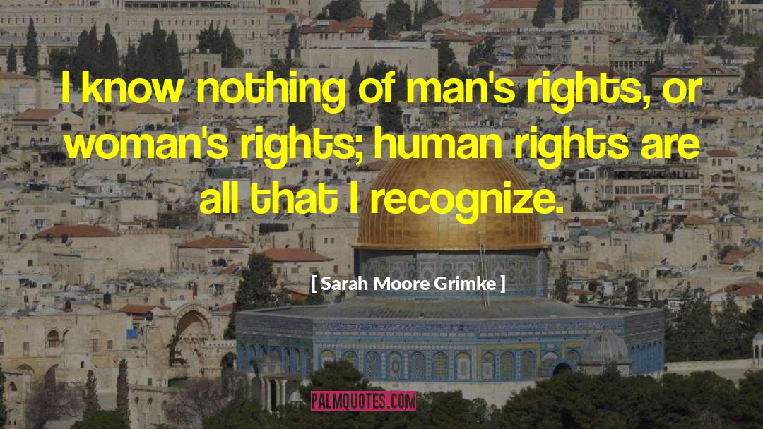 Womans Rights quotes by Sarah Moore Grimke