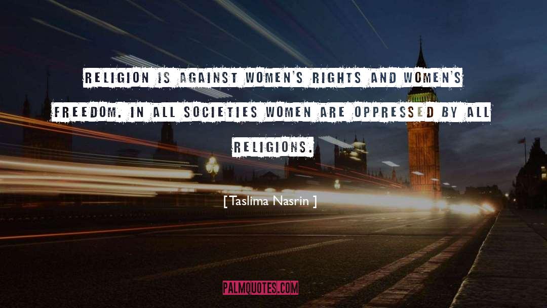 Women 27s Rights quotes by Taslima Nasrin