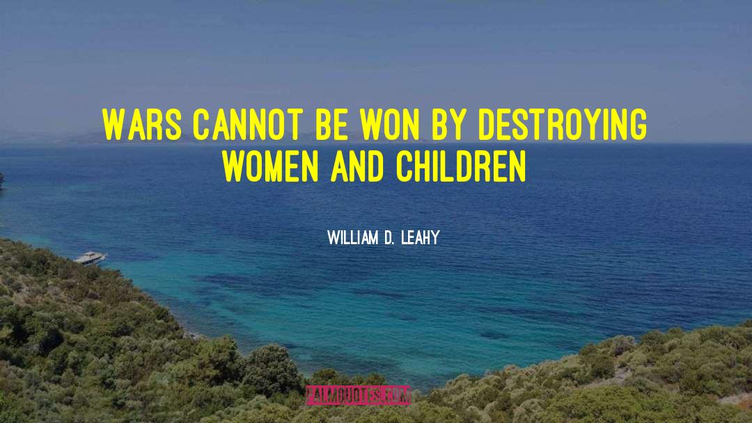 Women And Children quotes by William D. Leahy
