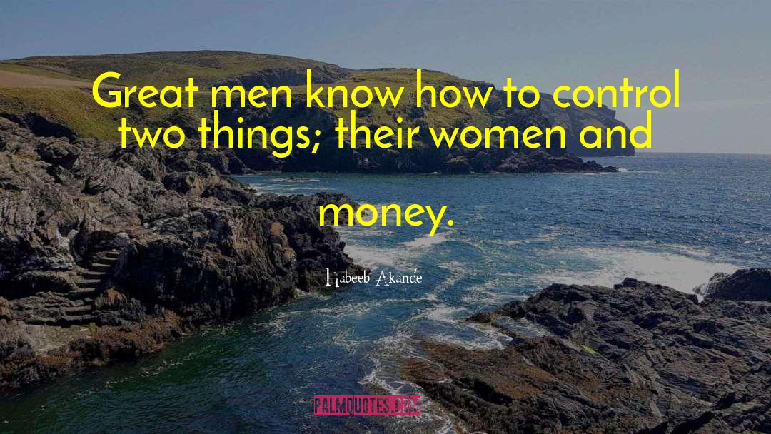 Women And Money quotes by Habeeb Akande