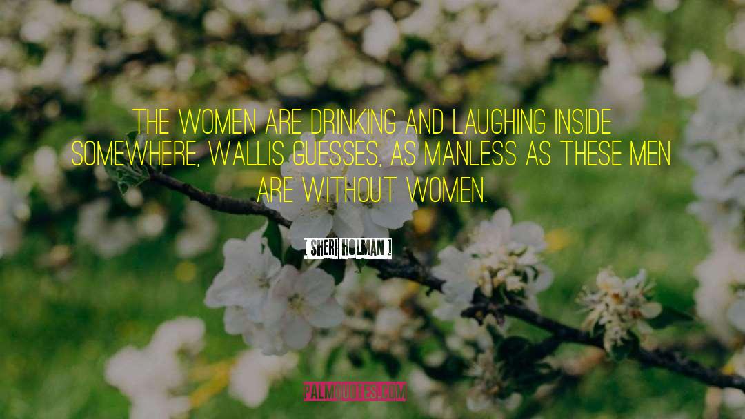 Women Are Awesome quotes by Sheri Holman