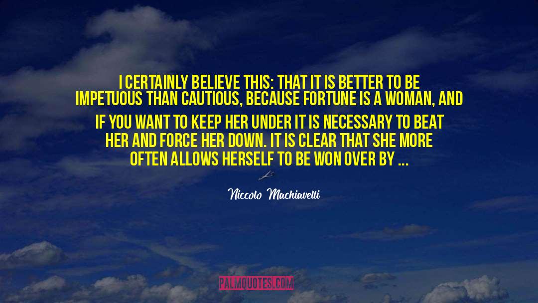 Women Are Better Fighters quotes by Niccolo Machiavelli