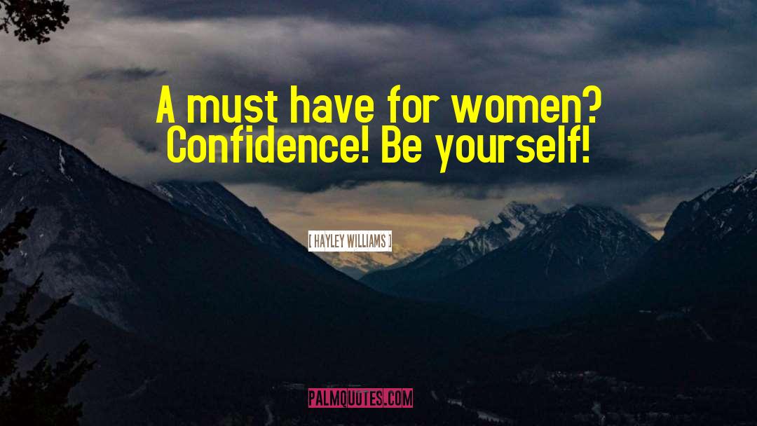 Women Confidence quotes by Hayley Williams