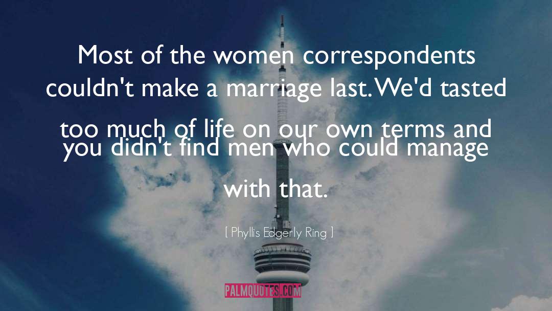 Women Correspondents quotes by Phyllis Edgerly Ring